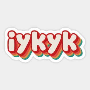 IYKYK Sticker